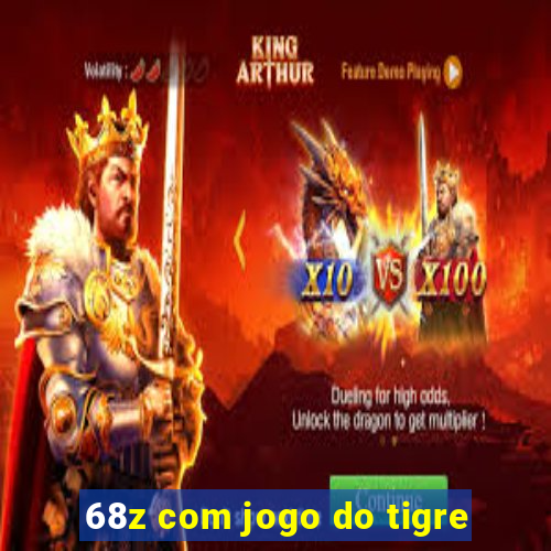 68z com jogo do tigre